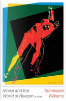 Moise and the World of Reason by Tennessee Williams