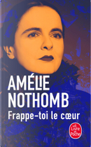 Frappe-toi le cœur by Amelie Nothomb