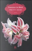 Pretty dead by Francesca L. Block