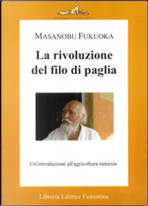 La rivoluzione del filo di paglia by Masanobu Fukuoka