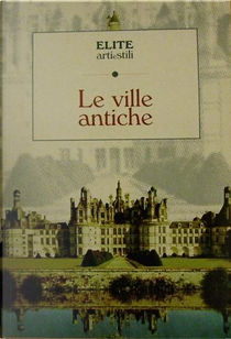 Le ville antiche by Adalberto Dal Lago