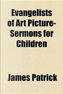 Evangelists of Art by James Patrick