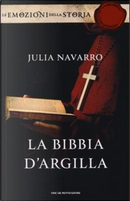 La Bibbia d'argilla by Julia Navarro