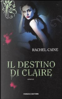 Il destino di Claire by Rachel Caine