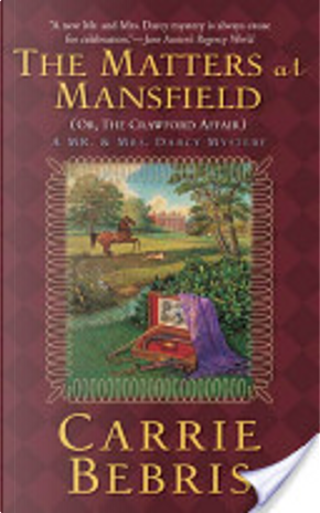 The Matters at Mansfield by Carrie Bebris