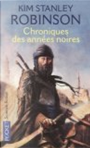 Chroniques des années noires by David Camus, Dominique Haas, Kim Stanley Robinson