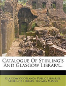 Catalogue of Stirling's and Glasgow Library... by Thomas Mason