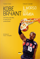 Kobe Bryant, il morso del Mamba by Edoardo Caianiello, Fabrizio Fabbri