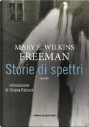 Storie di spettri by Mary Wilkins Freeman