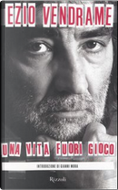 Una vita fuori gioco by Ezio Vendrame