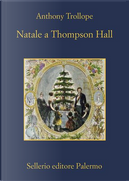 Natale a Thompson Hall e altri racconti by Anthony Trollope