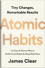 Atomic Habits by James Clear Atomic Habits by James Clear