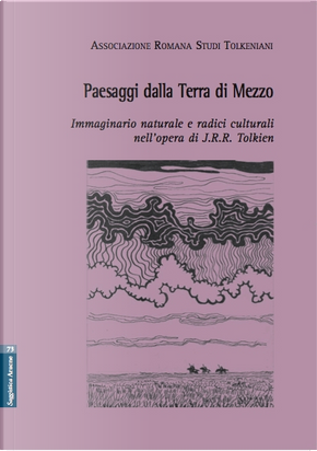 Paesaggi dalla Terra di Mezzo by Cecilia Barella, Giacomo Bencistà, Roberto Arduini