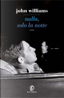 Nulla, solo la notte by John Edward Williams