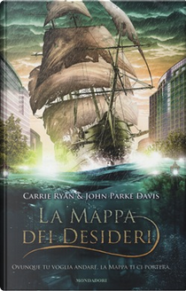 La mappa dei desideri by Carrie Ryan, John Parke Davis