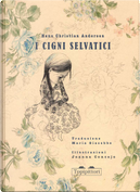 I cigni selvatici by Hans Christian Andersen