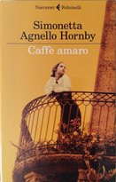 Caffè amaro by Simonetta Agnello Hornby