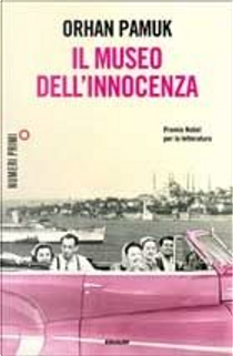 Il museo dell'innocenza by Orhan Pamuk
