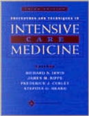 Procedures and Techniques in Intensive Care Medicine by Frederick J Curley, James M. Rippe, Richard S Irwin, Stephen O Heard