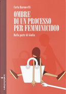 Ombre di un processo per femminicidio by Carla Baroncelli