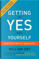Getting to Yes With Yourself by William Ury