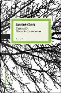 Carta a D. Historia de un amor by André Gorz