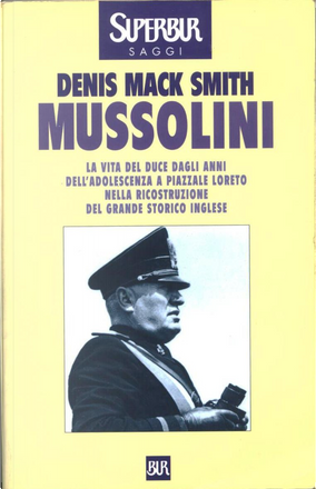 Mussolini by Denis Mack Smith, Rizzoli, Paperback - Anobii