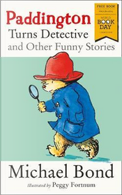 Paddington Turns Detective and Other Funny Stories by Michael Bond