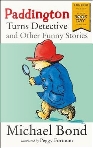 Paddington Turns Detective and Other Funny Stories by Michael Bond