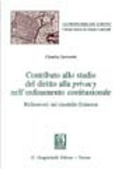 Contributo allo studio del diritto alla privacy nell'ordinamento costituzionale. Riflessioni sul modello francese by Claudia Sartoretti