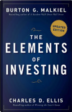 The Elements of Investing by Burton G. Malkiel, Charles D. Ellis
