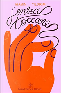 Senza toccare by Nermin Yildirim