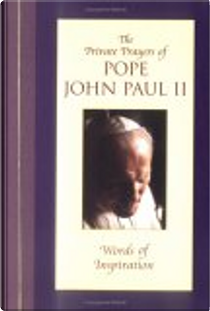Words of Inspiration by Pope John Paul II