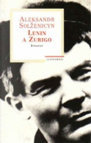 Lenin a Zurigo by Aleksandr Solzenicyn