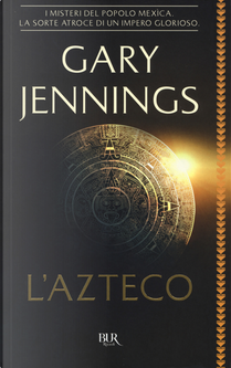L'azteco by Gary Jennings