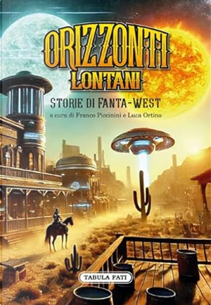 Orizzonti lontani by Adalberto Cersosimo, Antonella Calvi, Antonio Bellomi, Carlo Menzinger di Preussenthal, Danilo Arona, Donato Altomare, Mauro Antonio Miglieruolo, Pierfrancesco Prosperi, Rino Casazza, Sandra Moretti, Vittorio Piccirillo