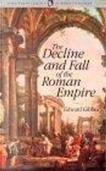 Decline & Fall of the Roman Empire by Edward Gibbon
