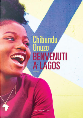 Benvenuti a Lagos by Chibundu Onuzo