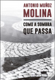 Como a Sombra que Passa by Antonio Munoz Molina