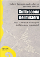 Sulla scena del mistero by Andrea Ferrero, Beatrice Mautino, Stefano Bagnasco