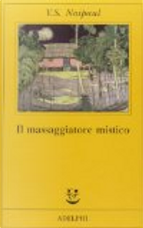 Il massaggiatore mistico by Vidiadhar S. Naipaul