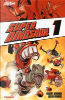 Super Dinosaur by Jason Howard, Robert Kirkman
