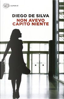 Non avevo capito niente by Diego De Silva