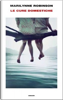 Le cure domestiche by Marilynne Robinson