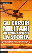 Gli errori militari che hanno cambiato la storia by Hans-Dieter Otto