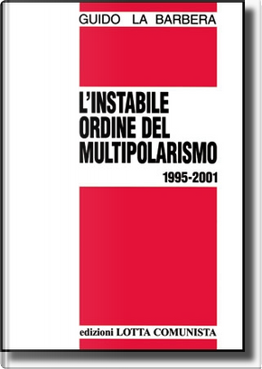 L'instabile ordine del multipolarismo 1995-2001 by Guido La Barbera
