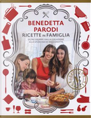 Ricette in famiglia by Benedetta Parodi