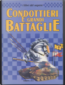 Condottieri e grandi battaglie by M. Carboni