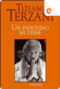Un indovino mi disse by Tiziano Terzani