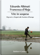 Vite in sospeso by Edoardo Albinati, Francesca d'Aloja